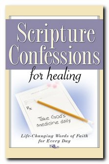 Scripture Confessions for healing: Life-Changing Words of Faith for Every Day